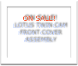 ON SALE!
LOTUS TWIN CAM FRONT COVER ASSEMBLY
 